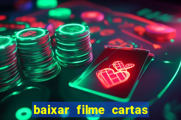 baixar filme cartas para deus dublado